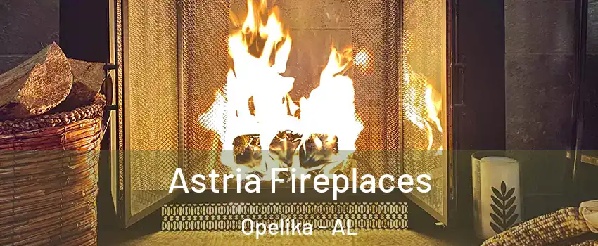  Astria Fireplaces Opelika - AL