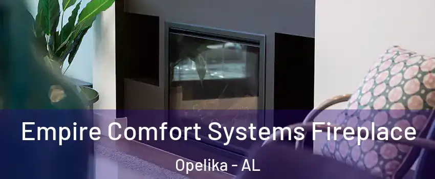  Empire Comfort Systems Fireplace Opelika - AL