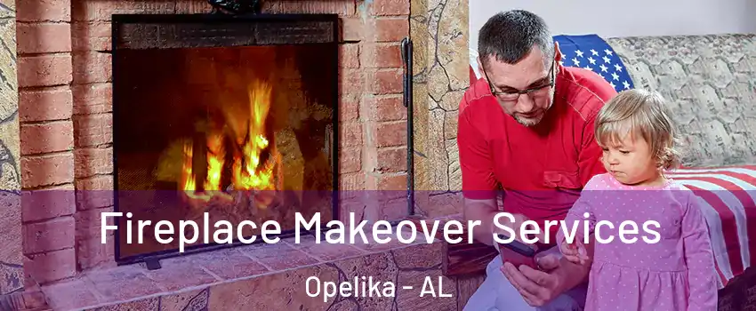  Fireplace Makeover Services Opelika - AL