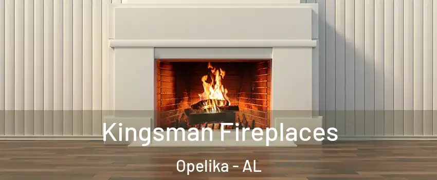  Kingsman Fireplaces Opelika - AL